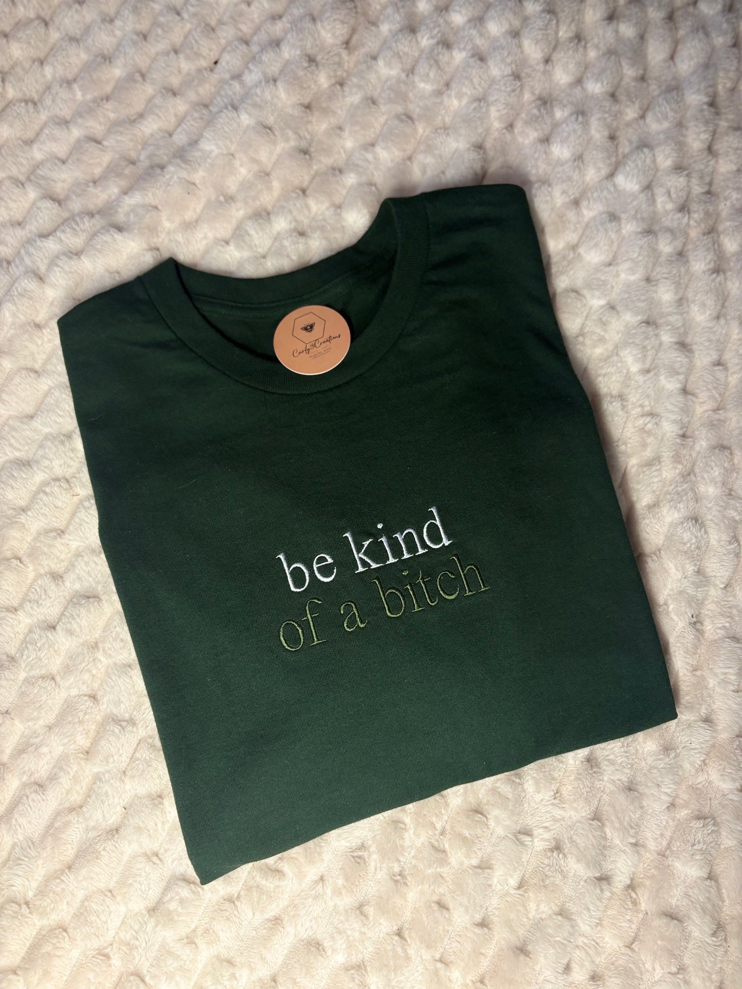 Be Kind of a B*